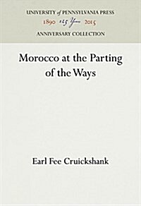 Morocco at the Parting of the Ways (Hardcover)