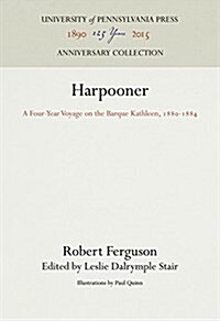 Harpooner: A Four-Year Voyage on the Barque Kathleen, 188-1884 (Hardcover, Reprint 2016)