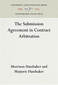 The Submission Agreement in Contract Arbitration (Hardcover)