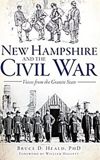 New Hampshire and the Civil War: Voices from the Granite State (Hardcover)