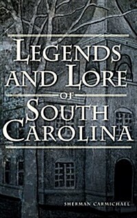 Legends and Lore of South Carolina (Hardcover)