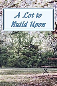 A Lot to Build Upon: A Carolina Sapphira Dreams Story (Paperback)