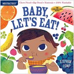 Indestructibles: Baby, Let\'s Eat!: Chew Proof - Rip Proof - Nontoxic - 100% Washable (Book for Babies, Newborn Books, Safe to Chew)