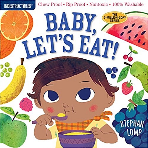 Indestructibles: Baby, Lets Eat!: Chew Proof - Rip Proof - Nontoxic - 100% Washable (Book for Babies, Newborn Books, Safe to Chew) (Paperback)