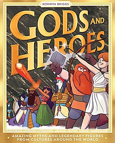 Gods and Heroes: Mythology Around the World (Hardcover)