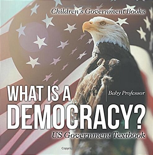 What is a Democracy? US Government Textbook Childrens Government Books (Paperback)