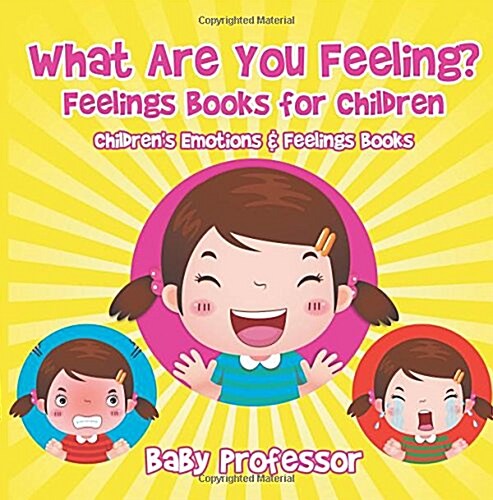 What Are You Feeling? Feelings Books for Children Childrens Emotions & Feelings Books (Paperback)