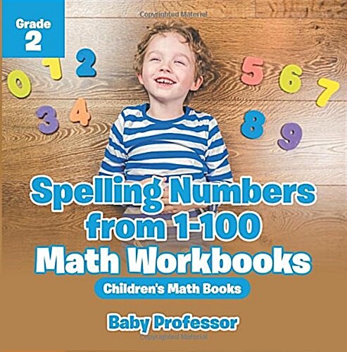 Spelling Numbers from 1-100 - Math Workbooks Grade 2 Childrens Math Books (Paperback)