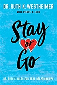 Stay or Go: Dr. Ruths Rules for Real Relationships (Paperback)