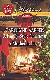 A Family-Style Christmas & a Mother at Heart: A Family-Style Christmas A Mother at Heart (Mass Market Paperback, Original)