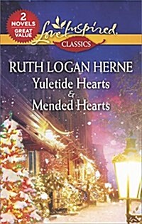 Yuletide Hearts & Mended Hearts: Yuletide Hearts Mended Hearts (Mass Market Paperback, Original)