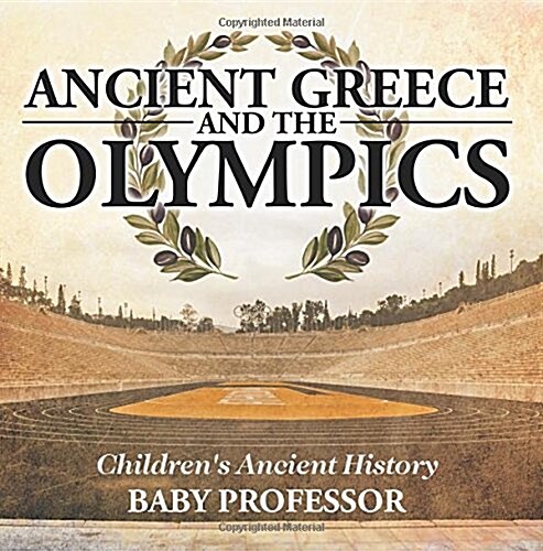 Ancient Greece and The Olympics Childrens Ancient History (Paperback)