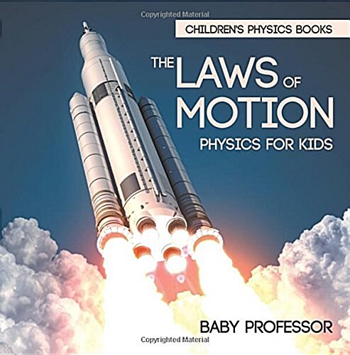 The Laws of Motion: Physics for Kids Childrens Physics Books (Paperback)