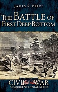 The Battle of First Deep Bottom (Hardcover)