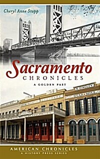 Sacramento Chronicles: A Golden Past (Hardcover)