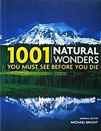 1001 Natural Wonders You Must See Before You Die (Paperback)