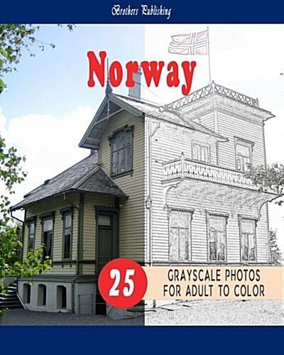 Cities Grayscale Coloring Book for Adult Landmarks in Norway Grayscale Coloring Book: Cities Grayscale Coloring Book for Adult Landmarks in Norway Gra (Paperback)