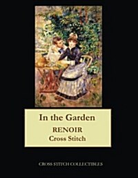 In the Garden: Renoir Cross Stitch Pattern (Paperback)