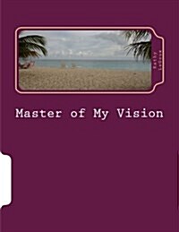 Master of My Vision (Paperback)