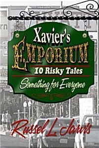 Xaviers Emporium: Ten Risky Tales (Paperback)