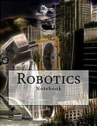 Robotics Notebook: Notebook with 150 Lined Pages (Paperback)