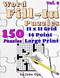 Word Fill-In Puzzles: Fill in Puzzle Book, 150 Puzzles: Vol. 8 (Paperback)