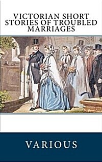 Victorian Short Stories of Troubled Marriages (Paperback)