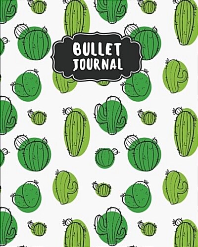 Bullet Journal: Cactus Green Dotted Journal - 150 Pages (Size 8x10) - Bullet Journal Notebook - With Bullet Journal Ideas: Bullet Jour (Paperback)