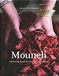 Mouneh: Preserving Foods for the Lebanese Pantry (Hardcover)