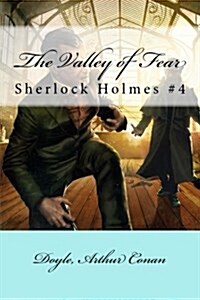 The Valley of Fear: Sherlock Holmes #4 (Paperback)