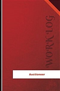 Auctioneer Work Log: Work Journal, Work Diary, Log - 126 Pages, 6 X 9 Inches (Paperback)