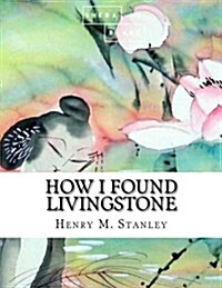 How I Found Livingstone (Paperback)