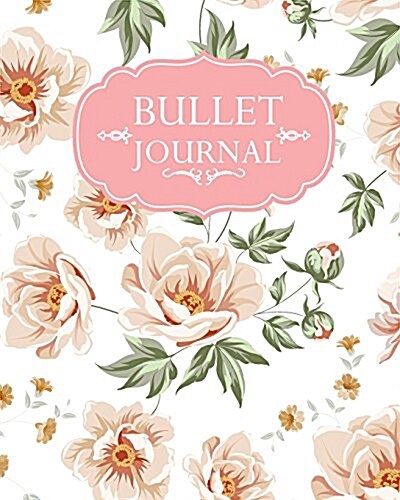Bullet Journal: Pink Floral Pattern Cover - 150 Pages Bullet Journal Notebooks - 150 Pages Dot Journal - Vol.1: Bullet Journal Noteboo (Paperback)