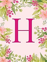 H: Monogram Initial H Notebook Pink Floral Hawaiian Haze Composition Notebook - Wide Ruled, 8.5 X 11, 110 Pages: Journal, (Paperback)