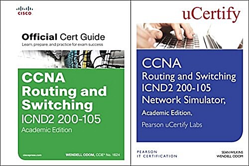 CCNA Routing and Switching Icnd2 200-105 Official Cert Guide and Pearson Ucertify Network Simulator Academic Edition Bundle (Hardcover)