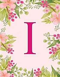 I: Monogram Initial I Notebook Pink Floral Hawaiian Haze Composition Notebook - Wide Ruled, 8.5 X 11, 110 Pages: Journal, (Paperback)