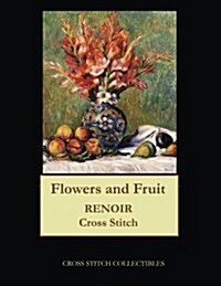 Flowers and Fruit, 1889: Renoir Cross Stitch Pattern (Paperback)