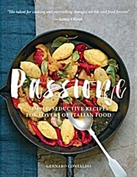 Passione: Simple, Seductive Recipes for Lovers of Italian Food (Hardcover)