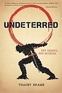 Undeterred: KKK Target, KKK Witness (Paperback)