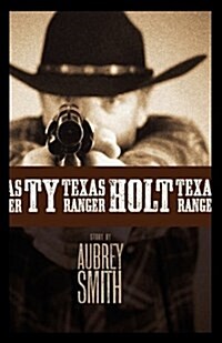 Ty Holt-Texas Ranger (Paperback)