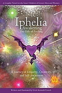 Iphelia: Awakening the Gift of Feeling (Paperback)