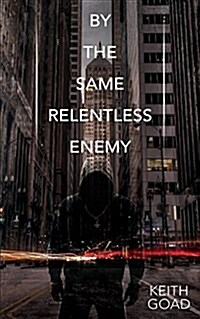 By the Same Relentless Enemy (Paperback)