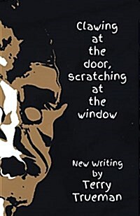 Clawing at the Door Scratching at the Window (Paperback)