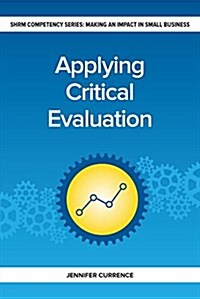 Applying Critical Evaluation: Making an Impact in Small Business (Paperback)