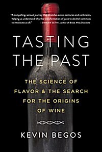 Tasting the Past: The Science of Flavor and the Search for the Origins of Wine (Hardcover)