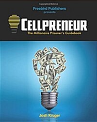 Cellpreneur: The Millionaire Prisoners Guidebook (Paperback)