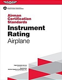 [중고] Instrument Rating Airman Certification Standards - Airplane: FAA-S-Acs-8a, for Airplane Single- And Multi-Engine Land and Sea (Paperback)