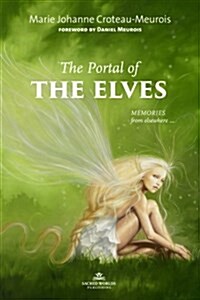 The Portal of the Elves: Memories from Elsewhere (Paperback)