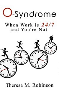 O-Syndrome: When Work Is 24-7 and Youre Not (Paperback)