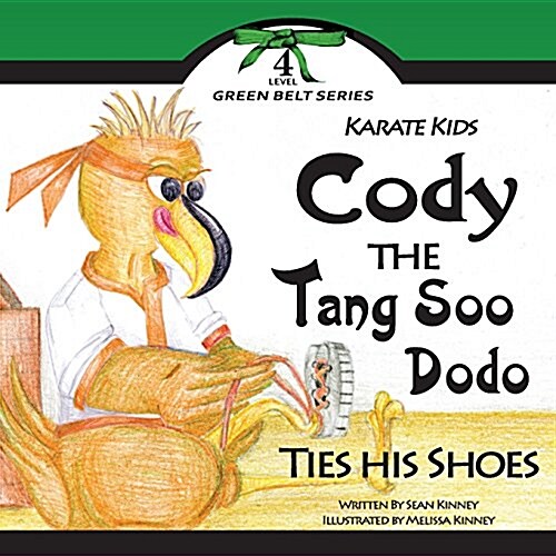 Karate Kids: Cody the Tang Soo Dodo Ties His Shoes (Paperback)